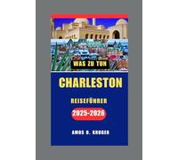 CHARLESTON REISEFÜHRER 2025-2026