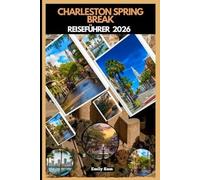 CHARLESTON SPRING BREAK REISEFÜHRER 2026
