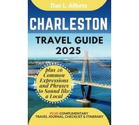CHARLESTON Travel Guide 2025: For Solo Tourist, Families, Seniors, Couples to Explore Top Beaches, Wildlife, Cuisine And Attractive Monuments with an ... & Checklist. (Easy-Peasy Pocket Travel Guide)