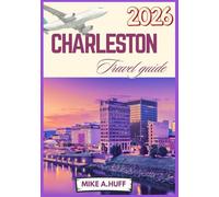 CHARLESTON Travel Guide 2026