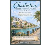 Charleston Weekend Getaway Guide 2026: A 2-3 Day Itinerary with Hidden Spots, Food Finds, and Stress-Free Travel Tips