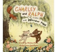 Charley and Ralph under the Willow Tree: A Tale of Friendship