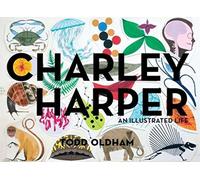 Charley Harper An Illustrated Life (Mini Edition) /anglais