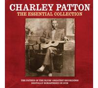 Charley Patton - The Essential Collection