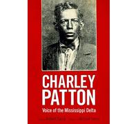 Charley Patton: Voice of the Mississippi Delta (American Made Music Series)