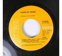 Charley Pride 45 RPM I CAN'T BELIEVE THAT YOU'VE STOPPED LOVING ME / TIME (You're Not a Friend of Mine)