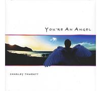 Charley Thweatt - You're An Angel