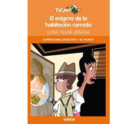 CHARLI DETECTIVE Y SU ROBOT. El enigma de la habitación cerrada: 54 (Tucan Naranja)
