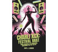 Charli XCX: Festival Brat: From Coachella to Primavera, Redefining the Pop Setlist