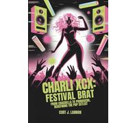 Charli XCX: Festival Brat: From Coachella to Primavera, Redefining the Pop Setlist