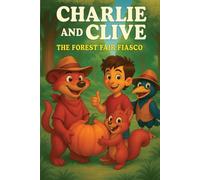 Charlie and Clive: The Forest Fair Fiasco