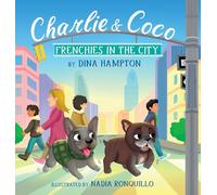 Charlie and Coco: Frenchies in the City: Frenchies in the City