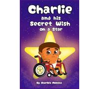 Charlie and His Secret Wish on a Star (Charlie Book Series)