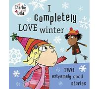 Charlie and Lola: I Completely Love Winter