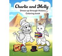 Charlie and Molly dress-up through history: Cozy and cute coloring book for kids with baby dragons traveling through time