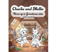 Charlie and Molly dress-upp in Grandmas attic: Cute and fun baby dragons coloring book