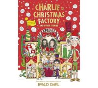Charlie and the Christmas Factory: and Other Stories