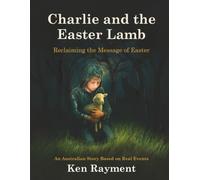 Charlie and the Easter Lamb: Reclaiming the Message of Easter