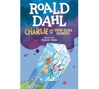 Charlie and the Great Glass Elevator: The Further Adventures of Charlie Bucket and Willy Wonka, Chocolate-maker Extraordinary