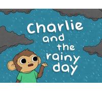 Charlie and the Rainy Day