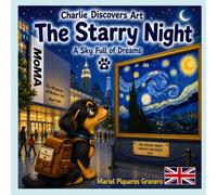 Charlie and The Starry Night. A sky full of dreams: Collection: Charlie Discovers Art. 5-8Y: 15 (CHARLIE DESCUBRE EL ARTE)