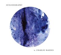Charlie Barnes - Oceanography [Vinilo]