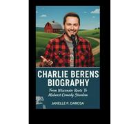 CHARLIE BERENS BIOGRAPHY: From Wisconsin Roots To Midwest Comedy Stardom