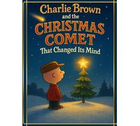 Charlie Brown and the Christmas Comet That Changed Its Mind