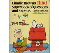 Charlie Brown's Third Super Book of Questions and Answers: About All Kinds of Boats and Planes, Cars and Trains, and Other Things That Move! : Based: ... Brown's Super Book of Questions and Answers)