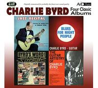 Charlie Byrd - Four Classic Albums (Jazz Recital / Blues For Night People / Byrd's Word / The Guitar Artistry Of Charlie Byrd)