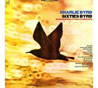 Charlie Byrd - Sixties Byrd: Charlie Byrd Plays Today's Great Hits