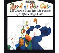 Charlie Byrd Trio + Guests - Byrd At The Gate