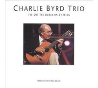 Charlie Byrd Trio - I`Ve Got the World on a String