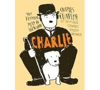 Charlie: Charles Chaplin, the Funniest Man in the World