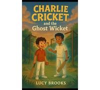 Charlie Cricket and the Ghost Wicket