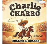 Charlie el Charro / Charlie the Charro - Bilingual