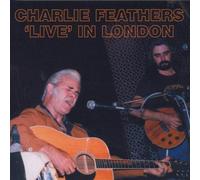 Charlie Feathers Live in London by Charlie Feathers (2000-09-26)