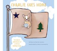 Charlie Goes Home: The Maine Adventures of a French Bulldog Puppy