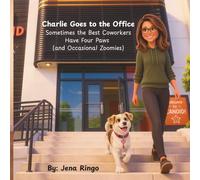 Charlie Goes to the Office: Sometimes the Best Coworkers Have Four Paws (and Occasional Zoomies)