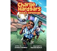 Charlie Hardears: Book 1: Superdome (The Charlie Hardears Series)