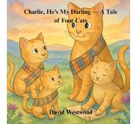 Charlie, He’s My Darling - A Tale of Four Cats (Robert Burns for children)