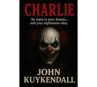 Charlie: He waits in your dreams, and your nightmares obey