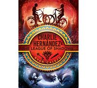 Charlie Hernández & the League of Shadows: 1 (Charlie Hernandez)