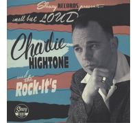 Charlie Hightone and The Rock-It's Small But Loud (Vinyl) 10" Album