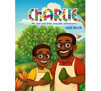 Charlie, His Dad and Their Avocado Adventures