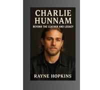 Charlie Hunnam: Beyond the Leather and Legacy