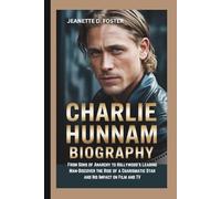 CHARLIE HUNNAM BIOGRAPHY: From Sons of Anarchy to Hollywood’s Leading Man-Discover the Rise of a Charismatic Star and His Impact on Film and TV