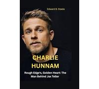 Charlie Hunnam: Rough Edge's,Golden Heart: The Man Behind Jax Teller