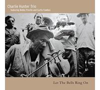 Charlie Hunter Trio - Let the Bells Ring On