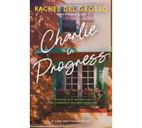 Charlie in Progress: A Small Town Women's Fiction Novel: 2 (Lost and Found)